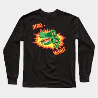 DINO-MIGHT! Long Sleeve T-Shirt